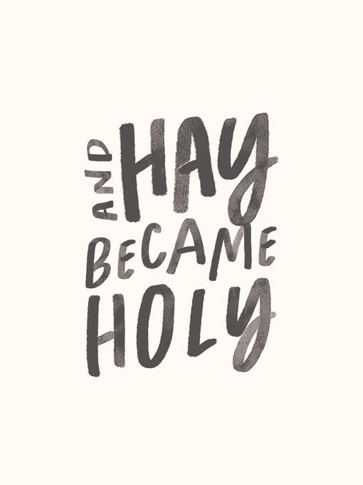 Title details for And Hay Became Holy by Blessed Is She - Wait list